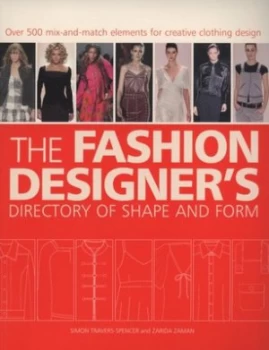 Image of The Fashion Designers Directory of Shape and Form by Simon Travers-Spencer Book