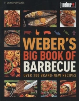 Image of Webers Big Book of Barbecue by Jamie Purviance Book