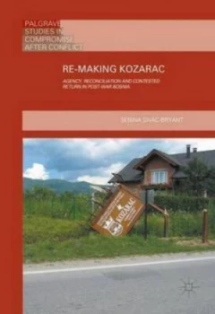 Image of Re-Making Kozarac by Sebina Sivac-Bryant Hardback