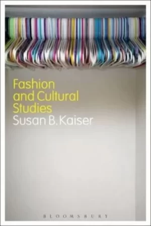 Image of Fashion and cultural studies by Susan B. Kaiser