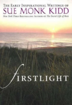 Image of Firstlight by Sue Monk Kidd Hardback