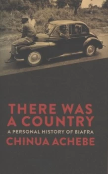 Image of There Was a Country by Chinua Achebe Hardback