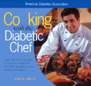 Image of cooking with the diabetic chef expert chef chris smith shares his secrets t