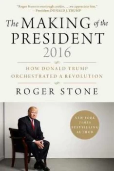 Image of The making of the president 2016 by Roger Stone