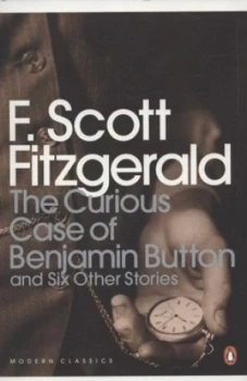 Image of The Curious Case of Benjamin Button and Six Other Stories by F Scott Fitzgerald Paperback