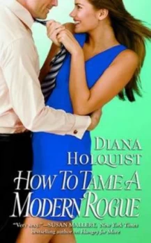 Image of How to Tame a Modern Rogue by Diana Holquist Book