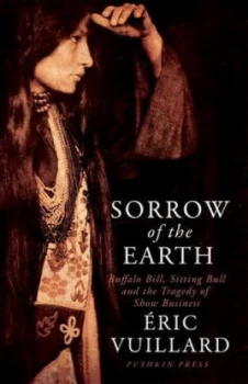Image of Sorrow of the Earth by Ric Vuillard Hardback