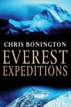 Image of Everest Expeditions by Sir Chris Bonington Hardback
