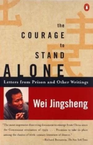 Image of The Courage to Stand Alone by Wei Jingsheng