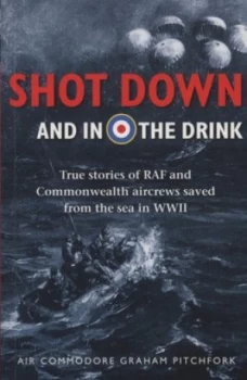 Image of Shot down and in the Drink by Graham Pitchfork Paperback