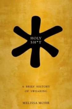 Image of Holy Shit by Melissa Mohr Hardback