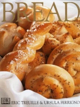 Image of Bread by Eric Treuille and Ursula Ferrigno and Ian Oleary Hardback