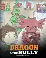 Image of dragon and the bully teach your dragon how to deal with the bully a cute ch