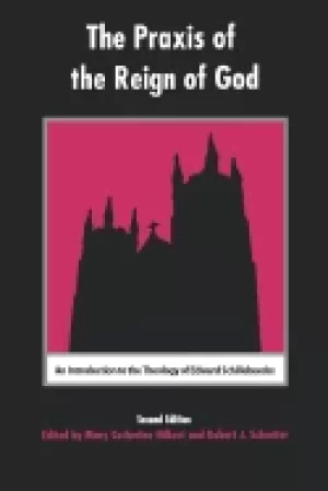 Image of praxis of the reign of god an introduction to the theology of edward schill