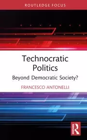 Image of Technocratic Politics : Beyond Democratic Society?