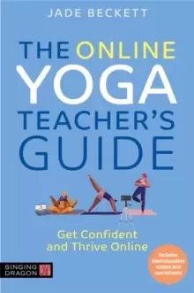 Image of The Online Yoga Teacher's Guide : Get Confident and Thrive Online