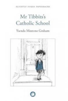 Image of Mr Tibbitss Catholic School by Ysenda Maxtone Graham Paperback
