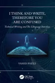 Image of I Think and Write Therefore You Are ConfusedTechnical Writing and The Language Interface