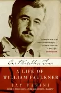 Image of one matchless time a life of william faulkner