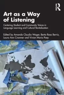 Image of Art as a Way of Listening : Centering Student and Community Voices in Language Learning and Cultural Revitalization