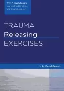 Image of trauma releasing exercises a revolutionary new method for stress trauma rec