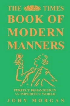 Image of The Times Book of Modern Manners by John Morgan Hardback