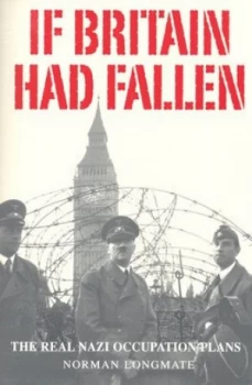 Image of If Britain Had Fallen by Norman Longmate Paperback
