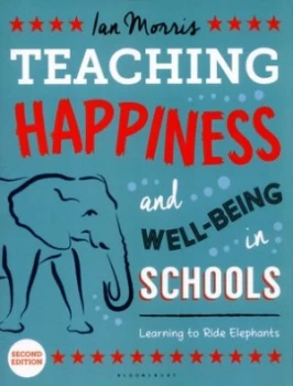 Image of Teaching Happiness and Well-Being in Schools by Ian Morris Paperback