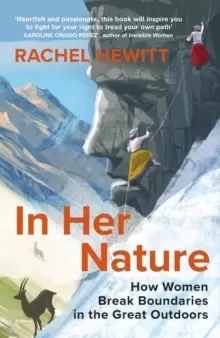 Image of In Her Nature : How Women Break Boundaries in the Great Outdoors