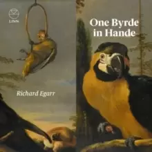 image of Richard Egarr: One Byrde in Hande