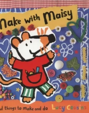 Image of Make with Maisy by Lucy Cousins