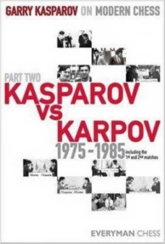 Image of Garry Kasparov on modern chess Part 2 Kasparov vs Karpov 1982-1985 by G. K Kasparov