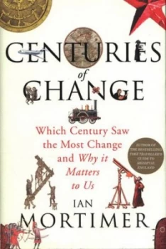Image of Centuries of Change by Ian Mortimer Hardback