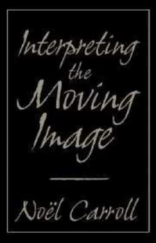 Image of Interpreting the moving image by Nol Carroll