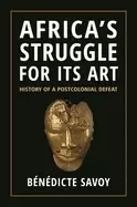 Image of africas struggle for its art history of a postcolonial defeat