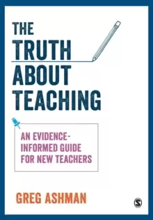 Image of The Truth about Teaching : An evidence-informed guide for new teachers