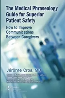 Image of The Medical Phraseology Guide for Superior Patient Safety : How to Improve Communications Between Caregivers
