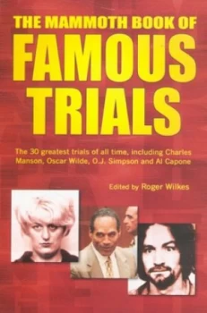 Image of The Mammoth Book of Famous Trials by Roger Wilkes Hardback