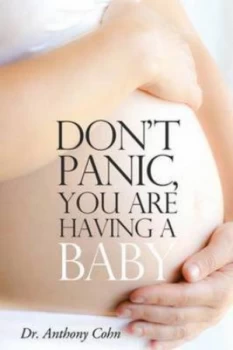 Image of Dont Panic You Are Having a Baby by Anthony Cohn Paperback