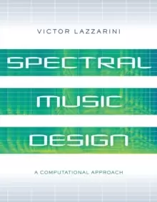 Image of Spectral Music Design : A Computational Approach