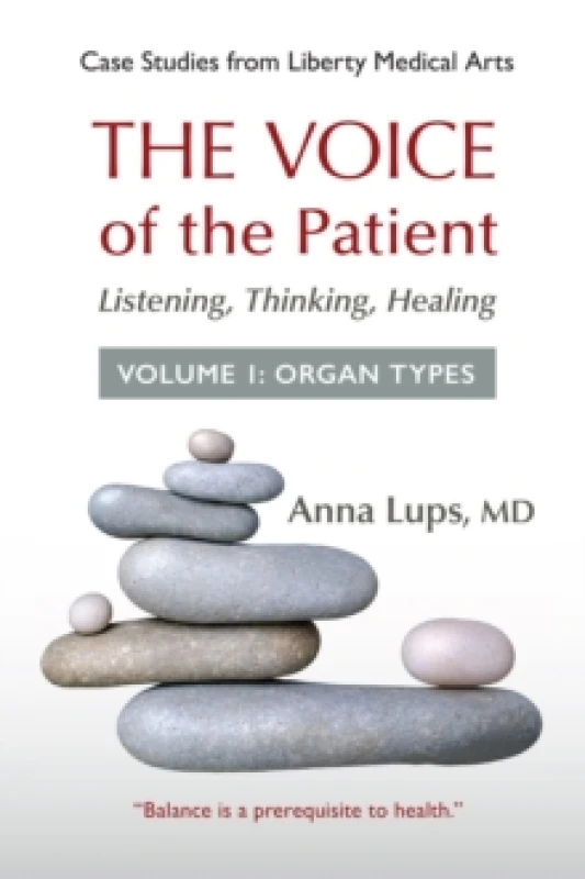 Image of The Voice of the Patient : Listening, Thinking, Healing, Volume 1: Organ Types Paperback / softback