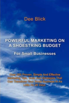 Image of Powerful Marketing on a Shoestring Budget for Small Businesses by Dee Blick Paperback