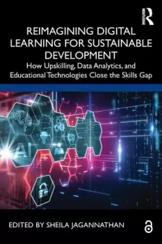 Image of Reimagining Digital Learning for Sustainable DevelopmentHow Upskilling Data Analytics and Educational Technologies Close the Skills Gap