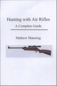 Image of Hunting with Air Rifles by Mathew Manning Hardback