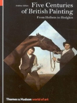 Image of Five Centuries of British Painting by Andrew Wilton Paperback
