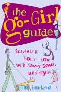 Image of go girl guide surviving your 20s with savvy soul and style