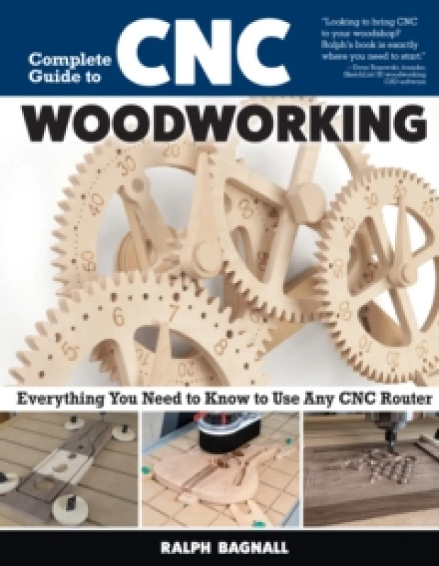 Image of Complete Guide to CNC Woodworking : Everything You Need to Know to Use Any CNC Router Paperback / softback