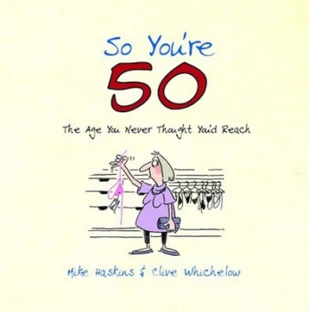 Image of So Youre 50 by Mike Haskins Hardback