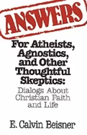 Image of answers for atheists agnostics and other thoughtful skeptics dialogs about