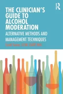 Image of The Clinicians Guide to Alcohol Moderation : Alternative Methods and Management Techniques